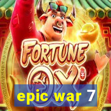 epic war 7